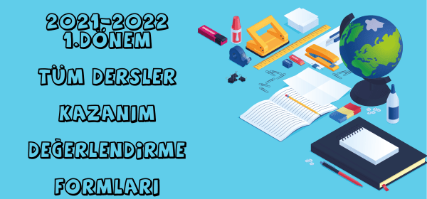 2021-2022 1.DÖNEM KAZANIM DEĞERLENDİRME FORMLARI