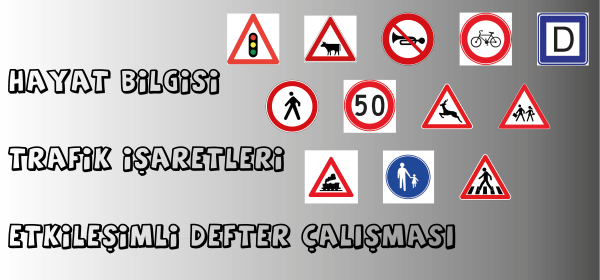 TRAFİK İŞARETLERİ ETKİLEŞİMLİ DEFTER